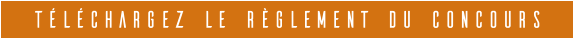 téléchargez lE règlement du concours