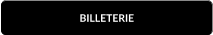BILLETERIE