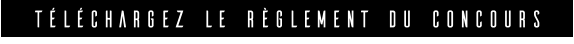 téléchargez lE règlement du concours